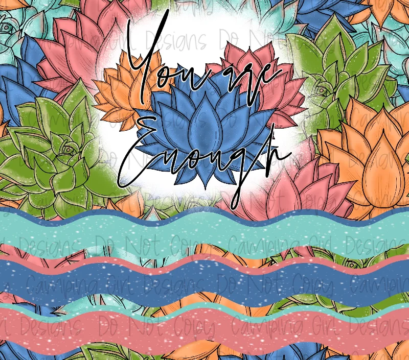 Drinkware Gift Ideas Lotus Flower You are Enough 20 oz tumbler wrap