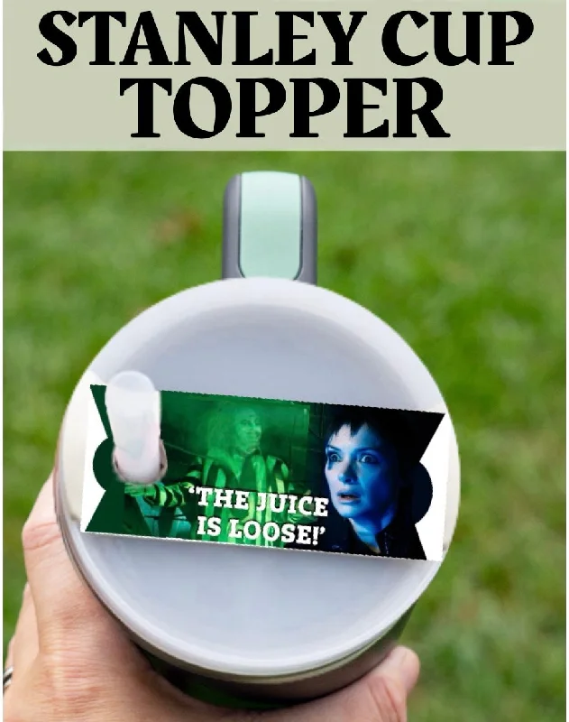 Personalized Cups Discount Beetlejuice The Juice Is Loose Stanley Lid Topper