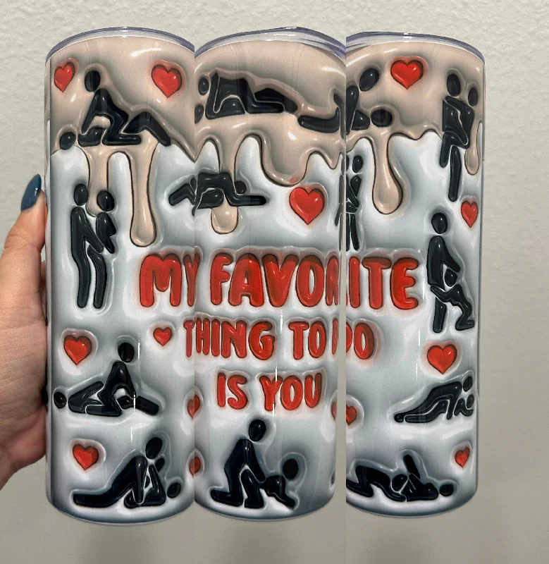 Bid Farewell To The Old Season My Favorite Thing to Do is You Valentine’s Day Inflated 20oz Tumbler Bid Farewell To The Old Season My Favorite Thing to Do is You Valentine’s Day Inflated 20oz Tumbler